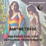 De AiA-methode, een unieke tool voor diepgaande transformatie